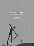 MATO GROSSO: TERRITÓRIO DE IMAGENS  |   - TERRITORIO DE IMÁGENES  |  LAND OF IMAGES